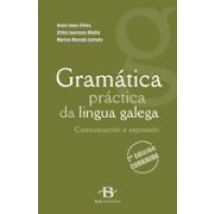 Gramatica Practica Da Lingua Galega. Comunicacion E Expresion 2ª Edc C