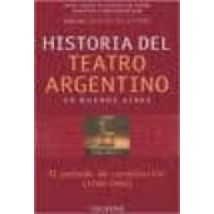Historia Del Teatro Argentino En Buenos Aires: El Periodo De Cons Titu