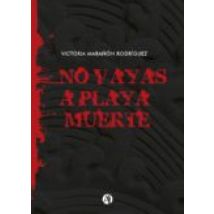 No Vayas A Playa Muerte (ebook)