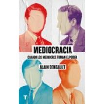 Mediocracia: Cuando Los Mediocres Llegan Al Poder