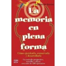 La Memoria En Plena Forma: Como Ejercitarla Conservarla Y Desarr Ollar