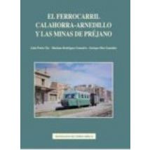 El Ferrocarril De Calahorra A Arnedillo Y Las Minas De Prejano