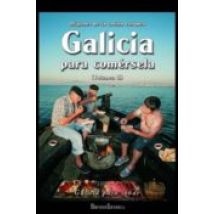 Galicia Para Comersela (vol.ii)(galicia Para Soñar)