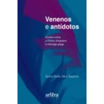 Venenos E Antídotos: Ensaios Sobre A Clínica Junguiana E Mitologia Gre