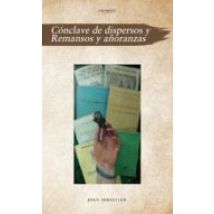 Cónclave De Dispersos Y Remansos Y Añoranzas (ebook)