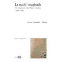 La Nacio Imaginada: Els Fonaments Dels Paisos Catalans (19311939 )