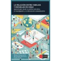 La Relación Entre Familias Y Escuelas En Chile: Aprendizajes Desde La