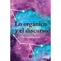 Lo Orgánico Y El Discurso (ebook)