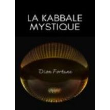 La Kabbale Mystique (traduit) (ebook)