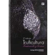 Truficultura: Fundamentos Y Tecnicas (2ª Ed.)