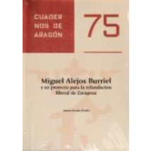 Miguel Alejos Burriel Y Su Proyecto Para La Refundacion Liberal D E Za