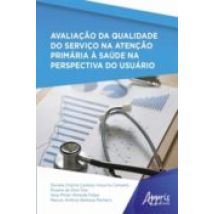 Avaliação Da Qualidade Do Serviço Na Atenção Primária À Saúde Na Persp