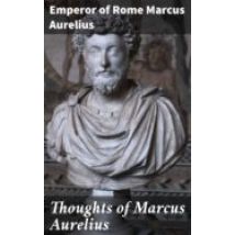 Thoughts Of Marcus Aurelius (ebook)