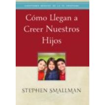 Cómo Llegan A Creer Nuestros Hijos (ebook)