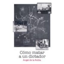 Cómo Matar A Un Dictador