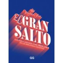 El Gran Salto: Guía Para Lanzarte Como Freelance En Las Industria S Cr