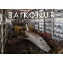 Baikonur: Vestiges Of The Soviet Space Programme: Libro De Fotografias