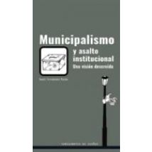 Municipalismo Y Asalto Institucional. Una Vision Descreida