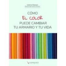 Como El Color Puede Cambiar Tu Armario Y Tu Vida