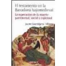 El Testamento En La Barcelona Bajomedieval: La Superacion De La M Uert