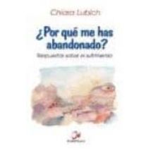 ¿por Que Me Has Abandonado?: Respuestas Sobre El Sufrimiento (2ª Ed.)