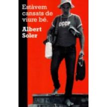 Estàvem Cansats De Viure Bé