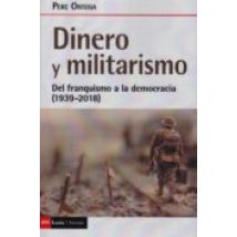 Dinero Y Militarismo: Del Franquismo A La Democracia (1939-2018)