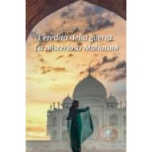 Leredità Della Guerra. La Misteriosa Maharani (ebook)