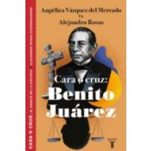 Cara O Cruz: Benito Juárez (ebook)