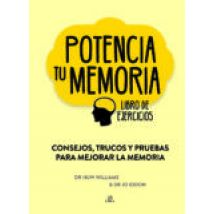 Potencia Tu Memoria: Consejos Trucos Y Pruebas Para Mejorar La Memoria