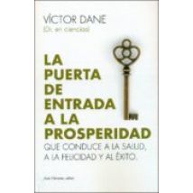 La Puerta De Entrada A La Prosperidad: Que Conduce A La Salud A La Pro