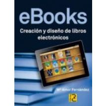 Ebooks: Creacion Y Diseño De Libros Electronicos