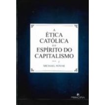 A Ética Católica E O Espirito Do Capitalismo (ebook)