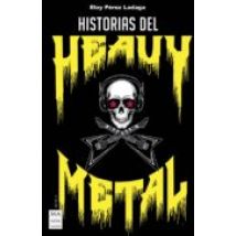 Historias Del Heavy Metal: Un Recorrido Apasacionante Por Las Otras Hi