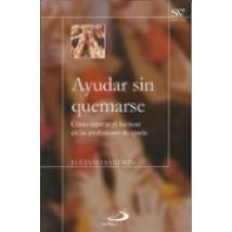 Ayudar Sin Quemarse: Como Superar El Burnout En Las Profesiones D E Ay