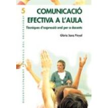 Comunicacio Efectiva A L Aula: Tecniques D Expressio Oral Per A D Ocen