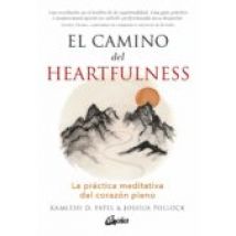 El Camino Del Heartfulness; La Practica Meditativa Del Corazon Pl Eno