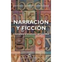 Narracion Y Ficcion: Literatura E Invencion De Mundos