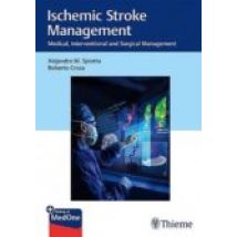 Ischemic Stroke Management. Medical Interventional And Surgical Manage