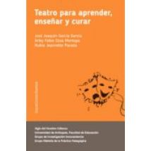 Teatro Para Aprender Enseñar Y Curar. Usos Académicos Y Terapéuticos D