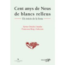 Cent Anys De Neus De Blancs Relleus: Els Inicis De La Festa