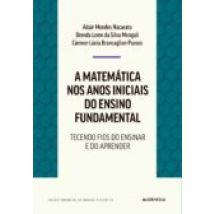 A Matemática Nos Anos Iniciais Do Ensino Fundamental (ebook)