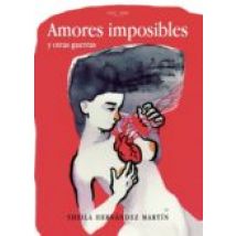 Amores Imposibles Y Otras Guerras (ebook)