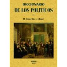 Diccionario De Los Politicos O Verdadero Sentido De Las Voces Y F Rase