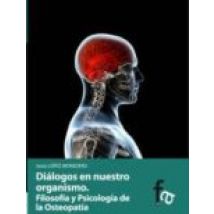 Dialogos En Nuestro Organismo: Filosofia Y Psicologia En La Osteo Pati