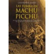 Las Tumbas De Machu Picchu (ebook)