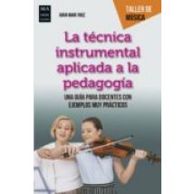 La Tecnica Instrumental Aplicada A La Pedagogia: Una Guia Para Docente