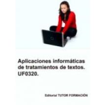 Uf0320 Aplicaciones Informáticas De Tratamiento De Textos