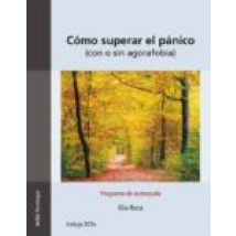 Como Superar El Panico: Con O Sin Agorafobia. Programa De Autoayu Da (