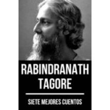 7 Mejores Cuentos De Rabindranath Tagore (ebook)